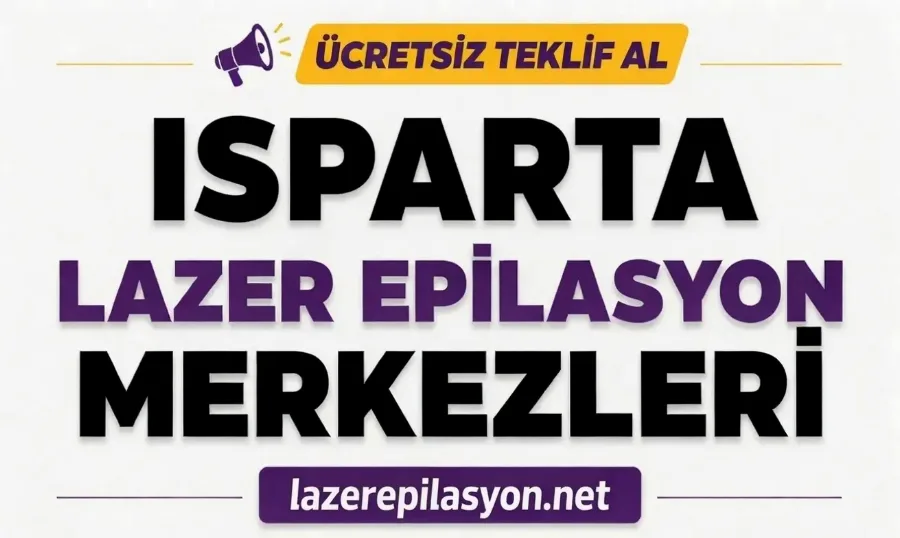 Isparta Lazer Epilasyon